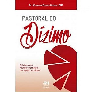 Livro Pastoral do dízimo: Roteiros para reunião e formaçã...