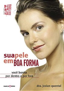 Livro Sua Pele Em Boa Forma : Você Bonita Por Dentro E Po...