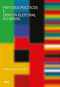 Livro Partidos Políticos E Disputa Eleitoral No Brasil