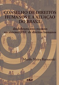 Livro Conselho De Direitos Humanos E A Atuação Do Brasil