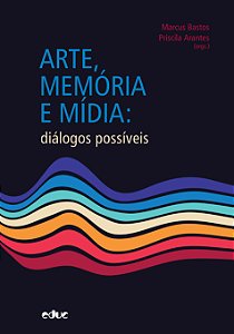 Livro Arte, Memória E Mídia - Diálogos Possíveis