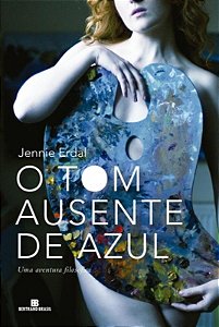 Livro O tom ausente de azul: uma aventura filosófica: Uma...