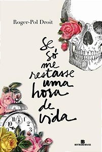 Livro Se só me restasse uma hora de vida
