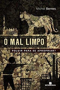 Livro O mal limpo: Poluir para se apropriar?: Poluir para...