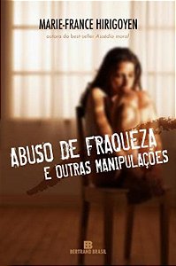 Livro Abuso de fraqueza e outras manipulações