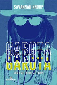 Livro Garota garoto garota: Como me tornei JT LeRoy