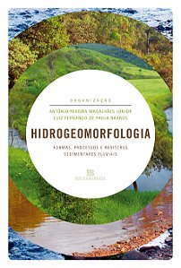 Livro Hidrogeomorfologia: Formas, processos e registros s...