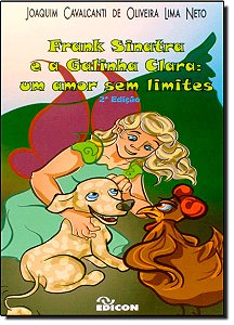 Livro Frank Sinatra E A Galinha Clara: Um Amor Sem Limites