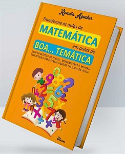 Livro Transforme As Aulas De Matemática 
Em Aulas De Boa... Tem...