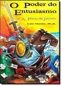 Livro O Poder Do Entusiasmo E A Força Da Paixão