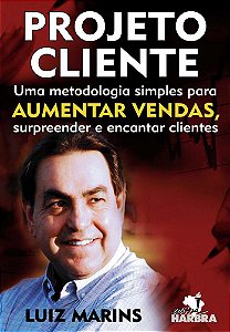 Livro Projeto Cliente  Uma Metodologia Simples Para Aumen...