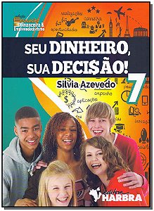 Livro Seu Dinheiro, Sua Decisão! - 7º Ano