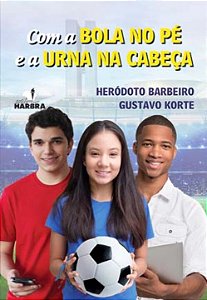 Livro Com A Bola No Pé E A Urna Na Cabeça