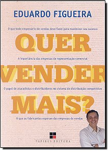 Livro Quer Vender Mais - O Que Todo Empresario De Vendas...