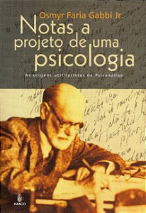 Livro Notas A Projeto De Uma Psicologia: As Origens Utili...