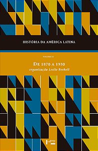 Livro História da América latina vol. iv: de 1870 a 1930 ...