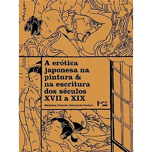 Livro A erótica japonesa na pintura & na escritura dos séculos ...