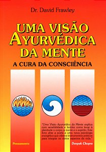 Livro Uma visão ayurvédica da mente: a cura da consciênci...