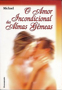 Livro O Amor Incondicional Das Almas Gêmeas