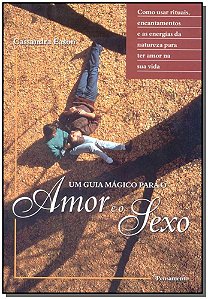 Livro Um Guia Mágico Para O Amor E O Sexo