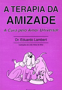 Livro A terapia da amizade: a cura pelo amor universal