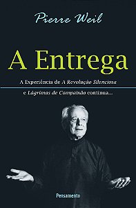 Livro A Entrega - A Experiência De A Revolução Silenciosa E Lág...