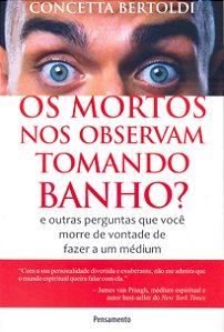 Livro Os mortos nos observam tomando banho?: e outras per...