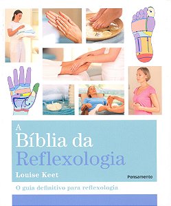 Livro A bíblia da reflexologia: o guia definitivo para re...