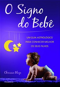 Livro O signo do bebê: um guia astrológico para conhecer ...