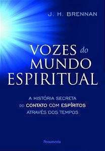 Livro Vozes do mundo espiritual: a história secreta do co...