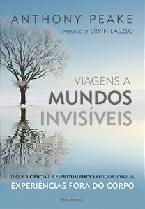Livro Viagens a mundos invisíveis: o que a ciência e a es...
