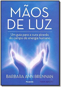 Livro Mãos de luz: um guia para a cura através do campo d...