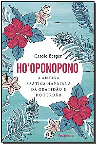 Livro Ho’oponopono: a antiga prática havaiana da gratidão...