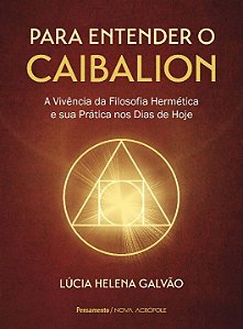 Livro Para entender o caibalion: a vivência da filosofia ...