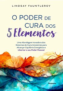 Livro O poder de cura dos 5 elementos: uma abordagem inov...