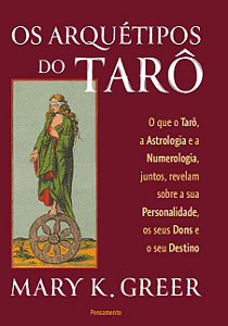 Livro Os arquétipos do tarô: O que o tarô, a astrologia e a num...