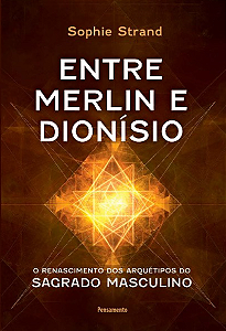 Livro Entre Merlin e Dionísio: O renascimento dos arquéti...