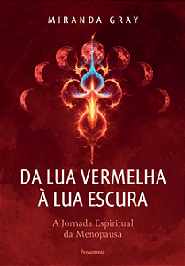 Livro Da lua vermelha à lua escura: A jornada espiritual ...