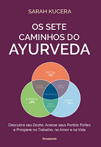Livro Os sete caminhos do Ayurveda: Descubra seu dosha, a...