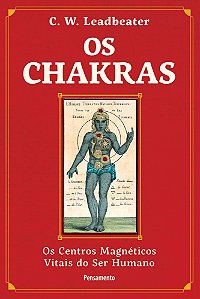 Livro Os chakras: Os centros magnéticos vitais do ser humano