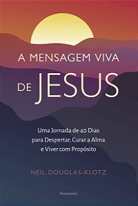 Livro A mensagem viva de Jesus: Uma jornada de 40 dias para des...