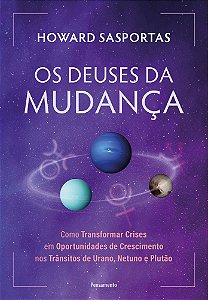 Livro Os deuses da mudança: Como transformar crises em oportuni...