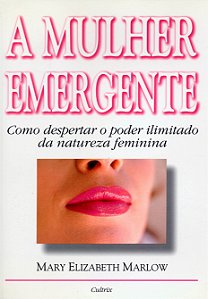 Livro Mulher Emergente - Como Despertar O Poder Ilimitado...