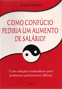 Livro Como Confúcio Pediria Um Aumento De Salário