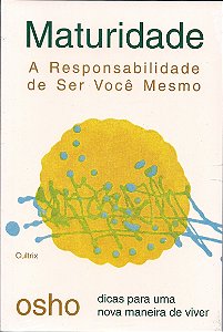Livro Maturidade: a responsabilidade de ser você mesmo