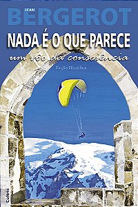 Livro Nada É O Que Parece - Um Voo Da Consciência