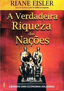 Livro A verdadeira riqueza das nações: criando uma economia sol...