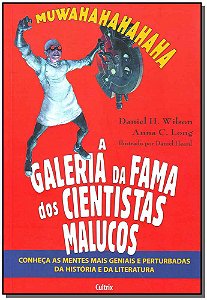 Livro A Galeria Da Fama Dos Cientistas Malucos