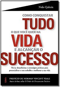 Livro Como Conquistar Tudo O Que Você Quer Na Vida E Alc