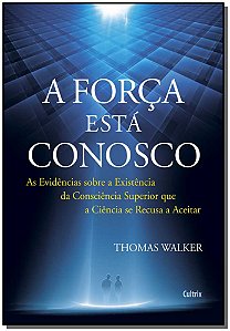 Livro A força está conosco: as evidências sobre a existên...
